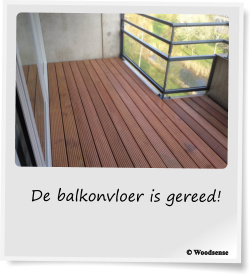 De balkonvloer is gereed!  � Woodsense